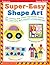 Super-Easy Shape Art: Fun Activities with Instant Reproducible Patterns that Teach Early Math Concepts