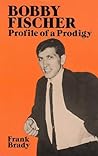 Bobby Fischer: Profile of a Prodigy