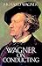 Wagner on Conducting by Richard Wagner Wagner on Conducting by Richard Wagner