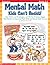 Mental Math Kids Can't Resist!: Tips, Short-cut Strategies, and 60 Fun Practice Pages That Reinforce Essential Math Skills and Boost Test Scores