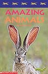 Super-Science Readers: Amazing Animals: Colorful and Engaging Books on Favorite Thematic Topics for Guided Independent Reading