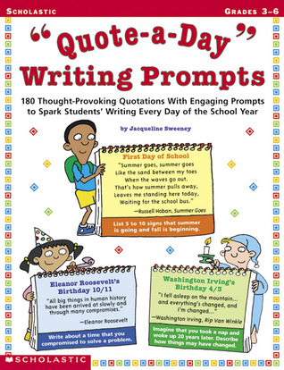 "Quote-a-Day" Writing Prompts: 180 Thought-Provoking Quotations with Engaging Prompts to Spark Students' Writing Every Day of the School Year