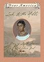 Look to the Hills: The Diary of Lozette Moreau, a French Slave Girl (Dear America)