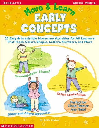 Move & Learn: Early Concepts: 20 Easy & Irresistible Movement Activities for All Learners That Teach Colors, Shapes, Letters, Numbers, and More