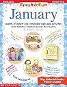 January: Dozens of Instant and Irresistible Ideas and Activities From Creative Teachers Across the Country (Fresh & Fun)