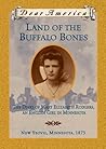 Land of the Buffalo Bones: The Diary of Mary Ann Elizabeth Rodgers, An English Girl in Minnesota