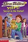 Yeeps! Secrets in the Statue (Abracadabra!, #4)