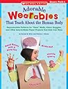 Adorable Wearables Human Body: Reproducible Patterns for "Hear" Muffs, Vision Goggles, and Other Easy-to-Make Paper Projects That Kids Can Wear