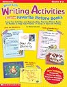 Real-Life Writing Activities Based on Favorite Picture Books: Super-Fun Activities and Reproducibles that Use Picture Books as Models to Help Kids Practice 11 Kinds of Real-Life Writing