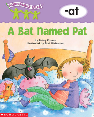 A Bat Named Pat: -at (Word Family Tales)
