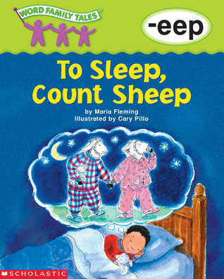 To Sleep, Count Sheep: -eep (Word Family Tales)