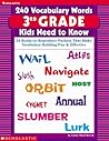 240 Vocabulary Words 3rd Grade Kids Need To Know: 24 Ready-to-Reproduce Packets That Make Vocabulary Building Fun & Effective