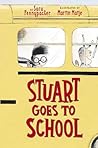 Stuart Goes to School by Sara Pennypacker