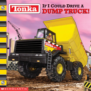 If I Could Drive a Dump Truck (Tonka)