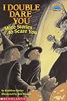 I Double Dare You: More Stories To Scare You (level 3) (Hello Reader) I Double Dare You: More Stories To Scare You (level 3) (Hello Reader)