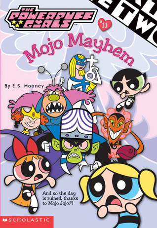 Mojo Mayhem (Powerpuff Girls Chapter Book, #11)