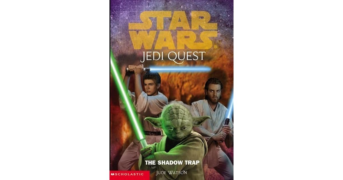 The Shadow Trap Star Wars Jedi Quest 6 By Jude Watson