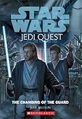 The Changing of the Guard (Star Wars: Jedi Quest, #8)