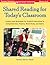Shared Reading for Today’s Classroom: Lessons and Strategies for Explicit Instruction in Comprehension, Fluency, Word Study, and Genre