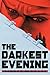 The Darkest Evening