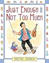 Just Enough and Not Too Much by Kaethe Zemach