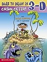 Cartoon Critters (Dare to Draw in 3-D #2)