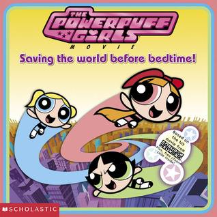Saving the World Before Bedtime (The Powerpuff Girls)
