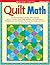 Quilt Math: 100 Reproducible Activities That Motivate Kids to Practice Multi-Digit Addition and Subtraction, Multiplication and Division, Fractions, Decimals, and More