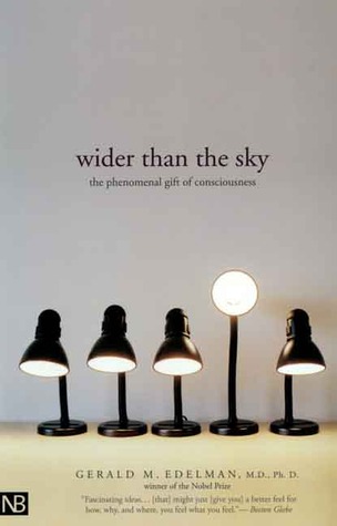 Wider Than the Sky: The Phenomenal Gift of Consciousness (Paperback)