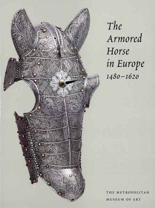 The Armored Horse In Europe, 1480-1620
