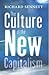The Culture of the New Capitalism by Richard Sennett The Culture of the New Capitalism by Richard Sennett