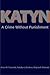 Katyn: A Crime Without Puni...