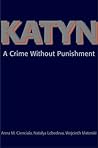 Katyn: A Crime Without Punishment (Annals of Communism Series)