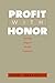 Profit with Honor: The New ...