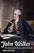 John Wilkes by Arthur H. Cash