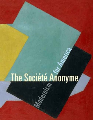The Société Anonyme: Modernism for America