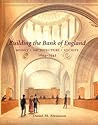 Building the Bank of England: Money, Architecture, Society 1694-1942 (The Paul Mellon Centre for Studies in British Art)