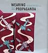 Wearing Propagand...