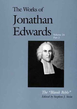 The Works of Jonathan Edwards, Vol. 24: The Blank Bible