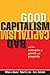 Good Capitalism, Bad Capita...