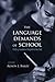 The Language Demands of School by Alison L. Bailey