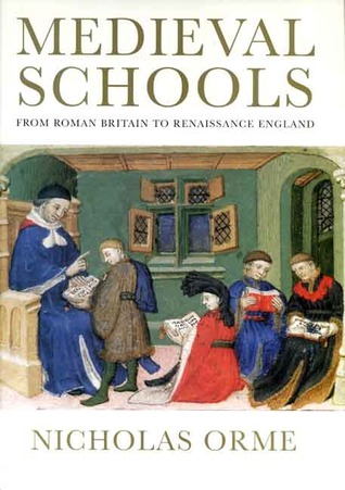 Medieval Schools: Roman Britain to Renaissance England (Hardcover)