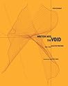 Written into the Void: Selected Writings, 1990-2004 Written into the Void: Selected Writings, 1990-2004