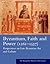 Byzantium: Faith and Power (1261-1557): Perspectives on Late Byzantine Art and Culture: The Metropolitan Museum of Art Symposia