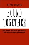 Bound Together: How Traders, Preachers, Adventurers, and Warriors Shaped Globalization