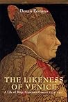 The Likeness of Venice: A Life of Doge Francesco Foscari