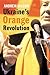Ukraine's Orange Revolution