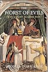 The Worst of Evils: The Fight Against Pain The Worst of Evils: The Fight Against Pain