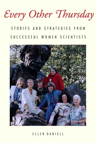 Every Other Thursday: Stories and Strategies from Successful Women Scientists (Hardcover)