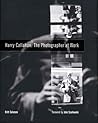 Harry Callahan: The Photographer at Work